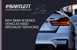 BMW M Series Vehicles Need Specialist Servicing